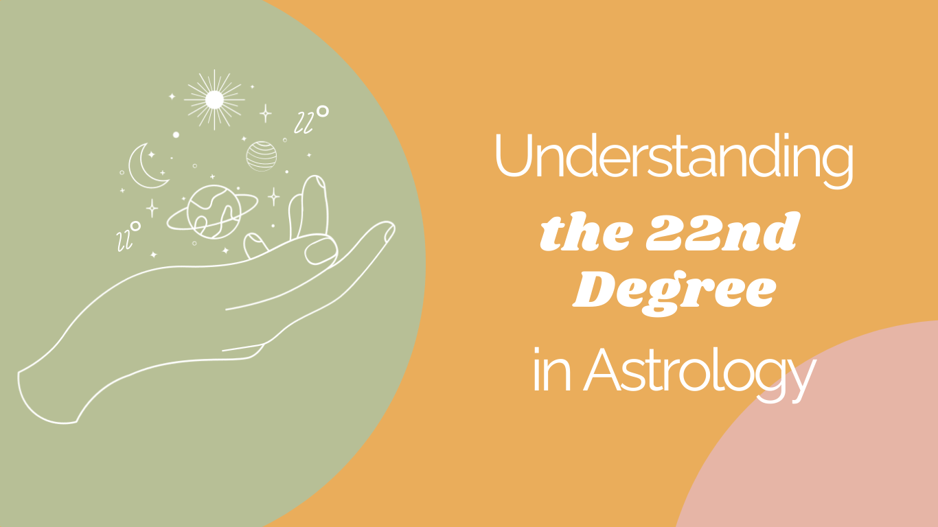 Understanding the 22nd Degree in Astrology